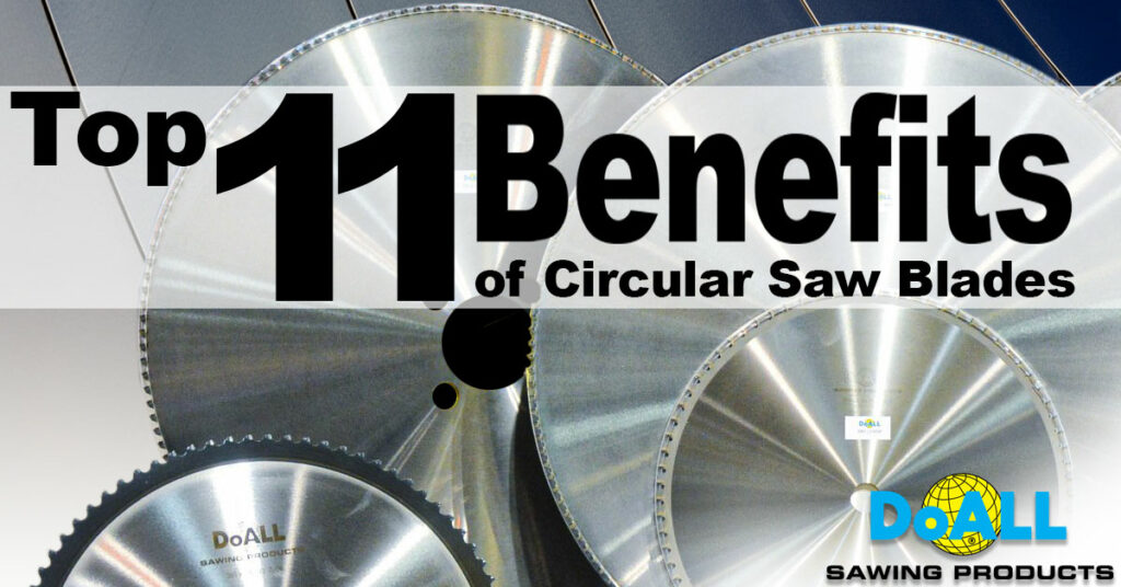 Top 11 Benefits of Circular Saw Blades DoALL Sawing Products