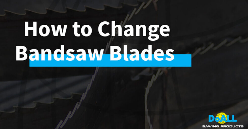 How To Change Bandsaw Blades DoALL Sawing Products Distributor Portal